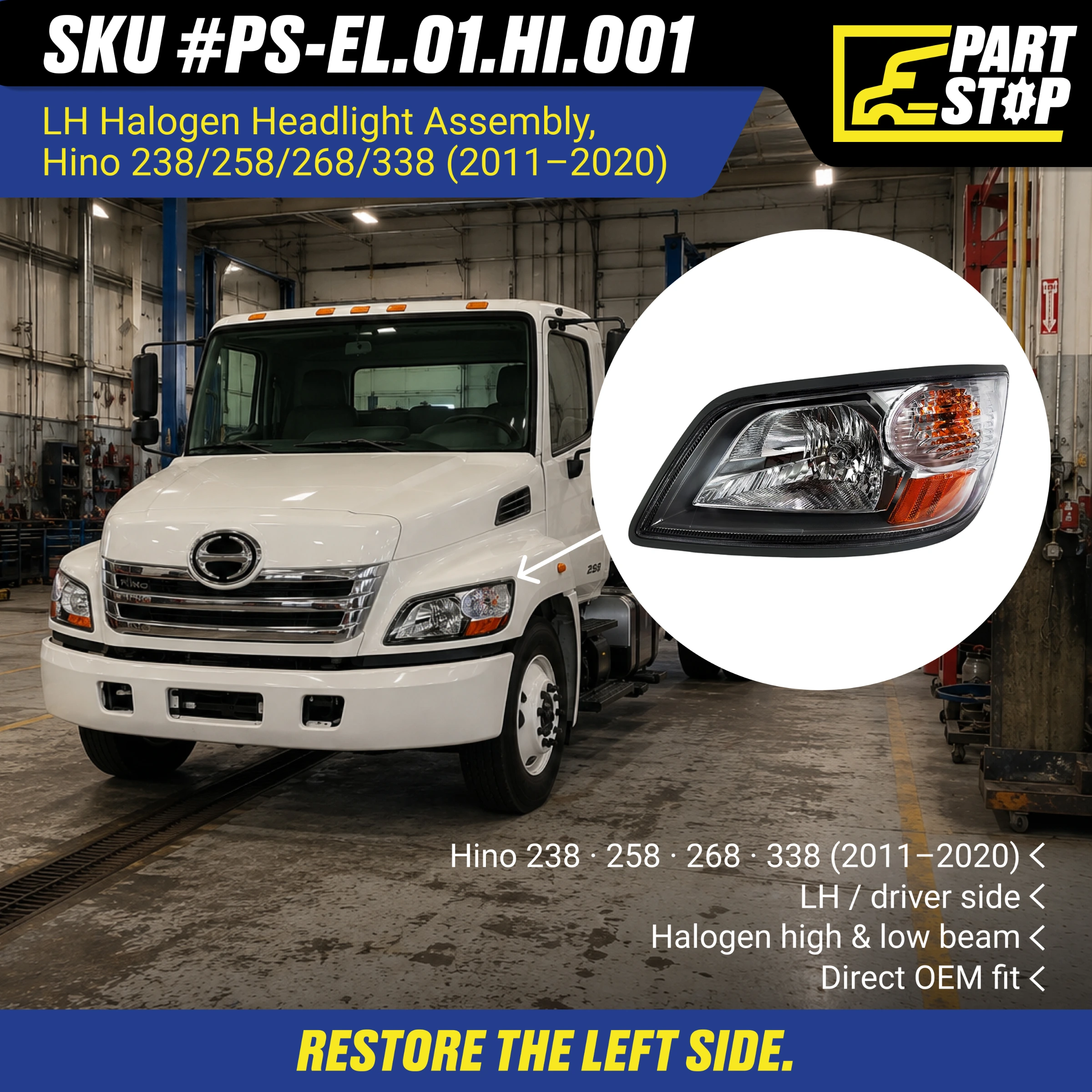 Left Driver Side Halogen Headlight Assembly for Hino 238 258 268 338 (2011–2020) - Direct OEM Replacement, (Left Only) A-293-L — infographic